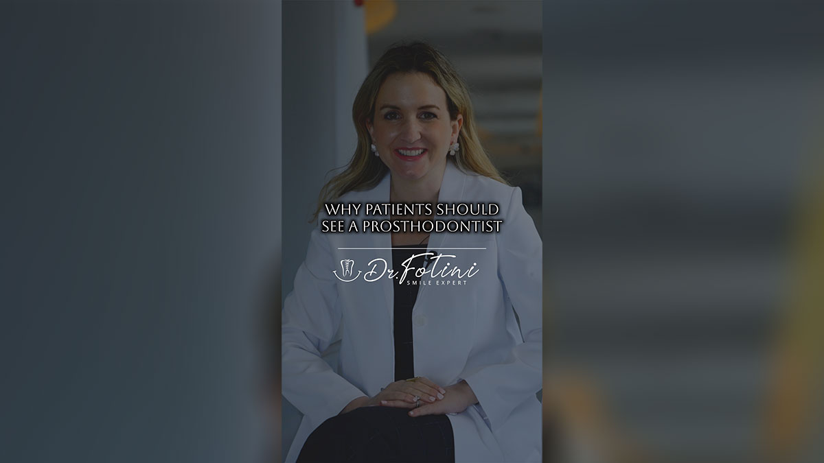 Why Patients Should See A Prosthodontist